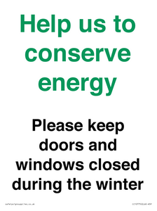 Help us to conserve energy - Please keep doors and windows closed during the winter